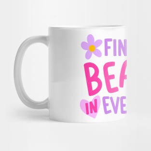 Find the Beauty in Everyday Mug